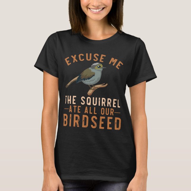 Camiseta Birdfeeder Joke Garden Squirrel Problem Bird Seed (Frente)