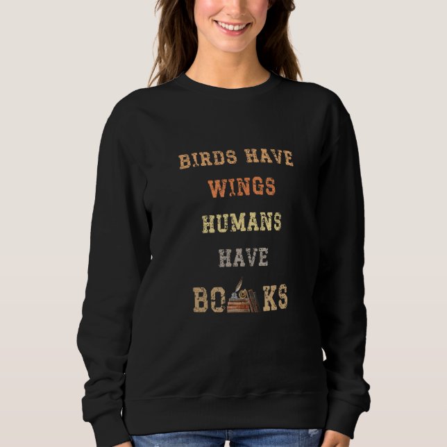 Camiseta Birds Have Wings Human Have Books Book Nerd Book (Frente)