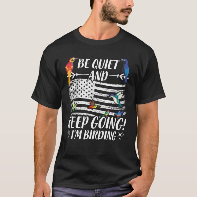 Camiseta Birdwatcher  Be Quiet and Keep Birding  Crazy Bird (Frente)