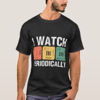 Birdwatcher Eu assisto Aves Periodicamente Loucas