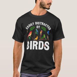 Camiseta Birdwatcher facilmente distraído por Birds Crazy B