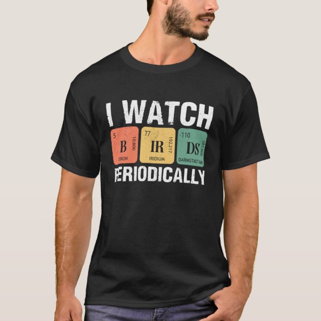 Camiseta Birdwatcher  I watch Birds Periodically  Crazy Bir (Frente)