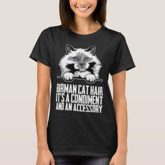 Camiseta Birman cat hair its a condiment and an aessory