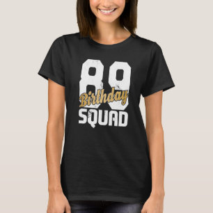 Camiseta Birthday Squad Legal Bday Team 89 Anos Matchi