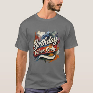 Camiseta Birthday Vibes Apenas Pintados