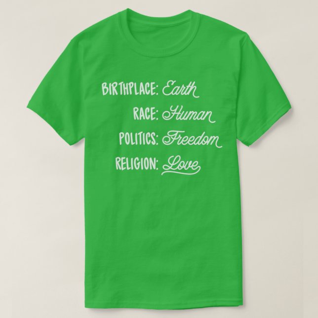 Camiseta Birthplace Earth Race Human Politics Freedom Relin (Frente do Design)