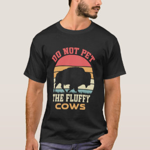 Camiseta Bisão Americano Engraçado Não Acaricie as Vacas Fo