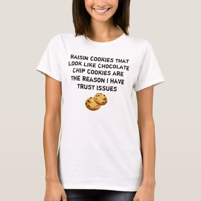 Camiseta Biscoitos de Passas Parecem com Chips de Chocolate (Frente)