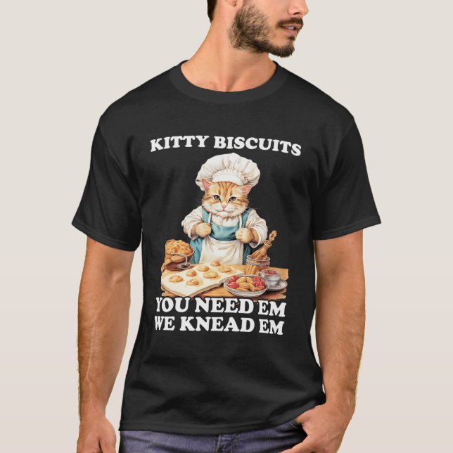 Camiseta Biscoitos gatinhos Sabemos Que Precisam De Gatos E (Frente)