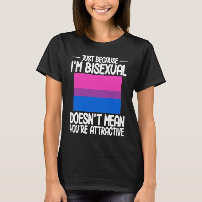 Camiseta Bisexual Bi Pride Flag Just Because I'm Bisexual (Frente)