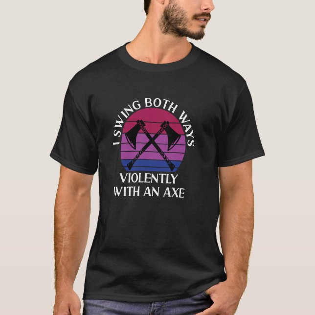 Camiseta Bisexual Eu Balanço Ambas Maneiras Ax Funny Bi Pri (Frente)