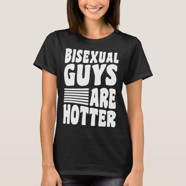 Camiseta Bisexual Guys Are Hotter Bisexual Pride Boyfriend  (Frente)
