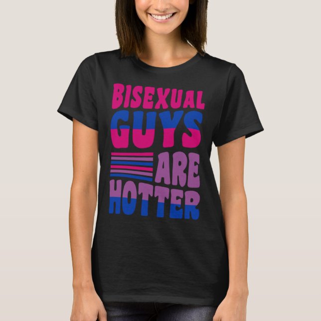 Camiseta Bisexual Guys Are Hotter Bisexual Pride Boyfriend  (Frente)