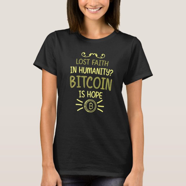 Camiseta Bitcoin É Esperança  Frase de Citação Meme Diverti (Frente)