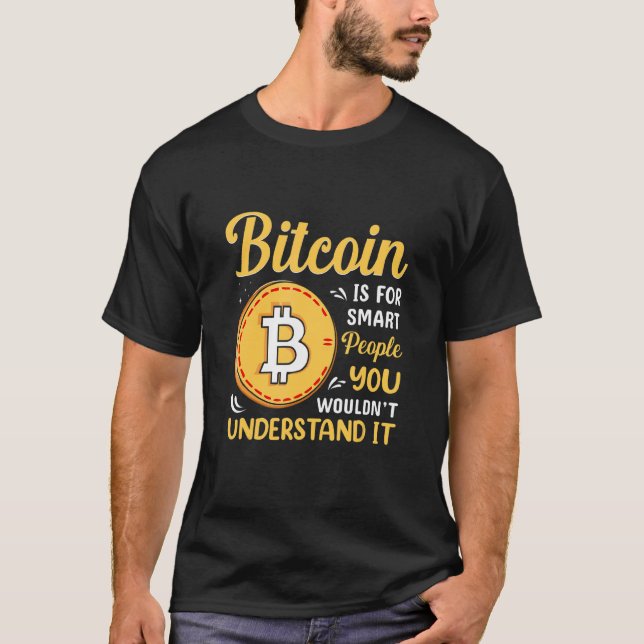 Camiseta Bitcoin É Para Pessoas Inteligentes Bitcoin BTC Cr (Frente)
