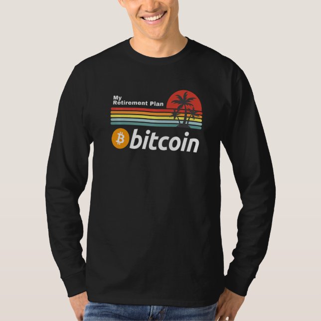 Camiseta Bitcoin Meu Plano de Aposentadoria Btc Cripto Moed (Frente)