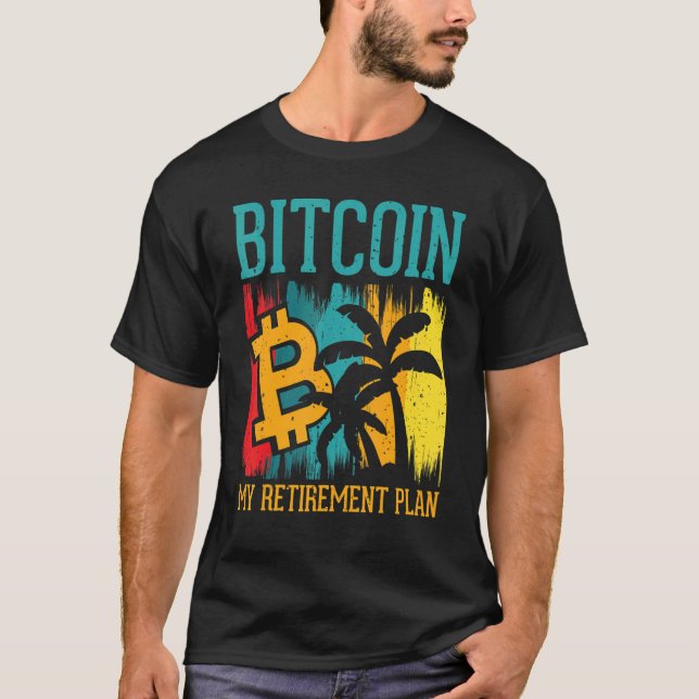 Camiseta Bitcoin My Retirement Plan Digital Crypto Currency (Frente)