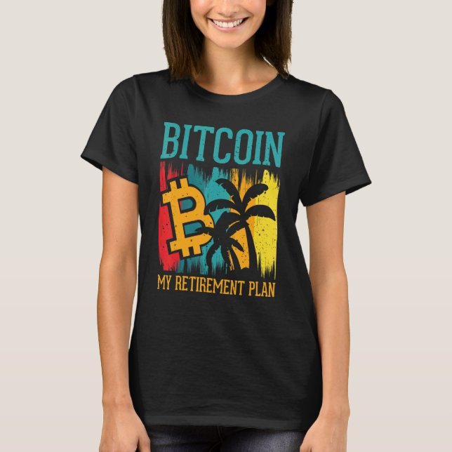 Camiseta Bitcoin My Retirement Plan Digital Crypto Currency (Frente)