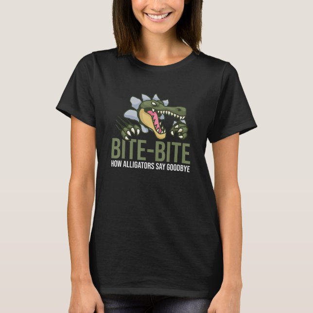 Camiseta Bite Como o Alligador diz adeus Alligator 1 (Frente)