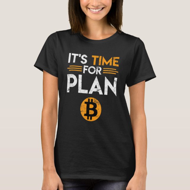 Camiseta Bitmoeda Dizendo Tempo Para O Plano B Diversão De  (Frente)