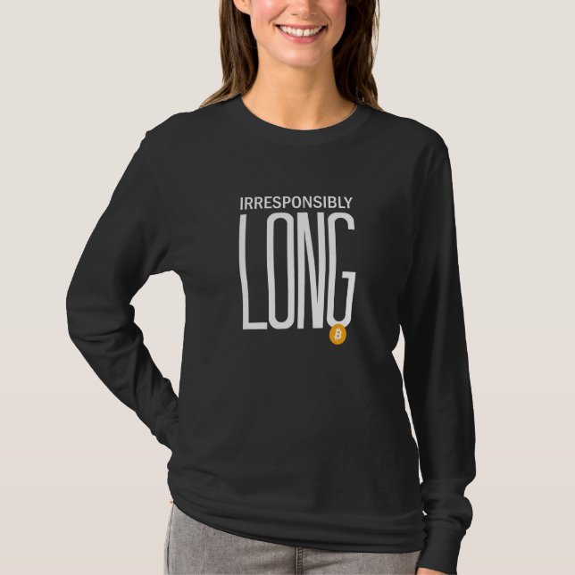 Camiseta Bitmoney Longo Irresponsavelmente Crypto Btc E Bit (Frente)