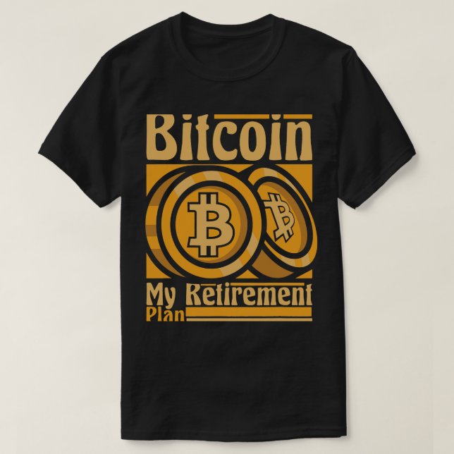 Camiseta Bitmoney Meu Plano De Reforma Bloqueia Cripto Bitc (Frente do Design)