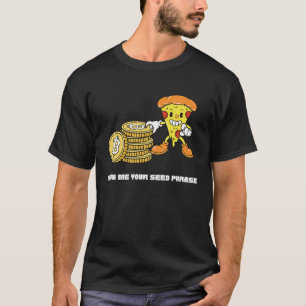 Camiseta Bitmoney Pizza Crypto Mostra Sua Frase De Semente
