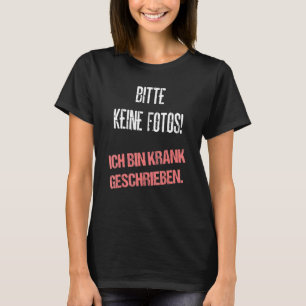 Camiseta Bitte Keine Fotos Ich Caixa Krank Escrito Dizendo