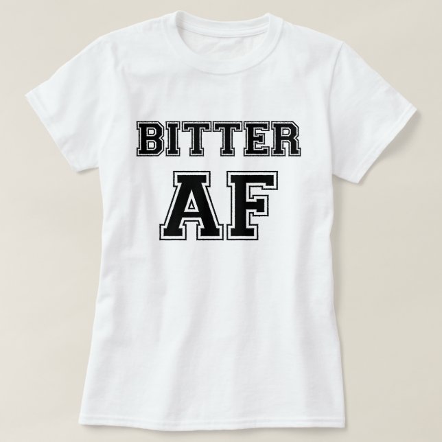 CAMISETA BITTER AF (Frente do Design)