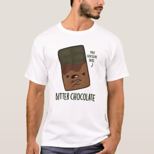 Camiseta Bitter Chocolate Funny Candy Pun
