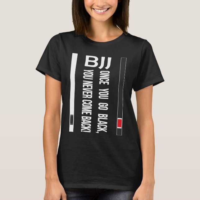 Camiseta BJJ Black Belt Funny once you go black (Frente)