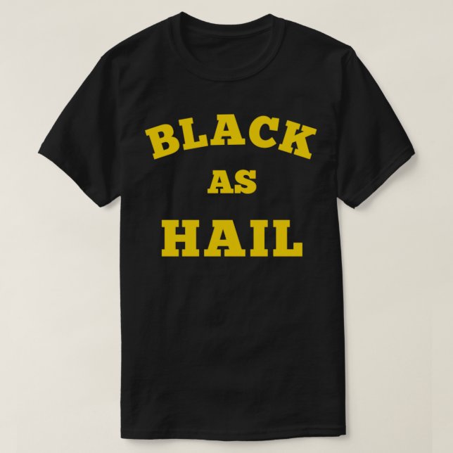 Camiseta Black As Hail Funny Citações (Frente do Design)