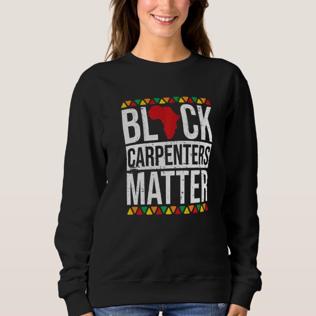 Camiseta Black Carpenters Matter African American Black His (Frente)