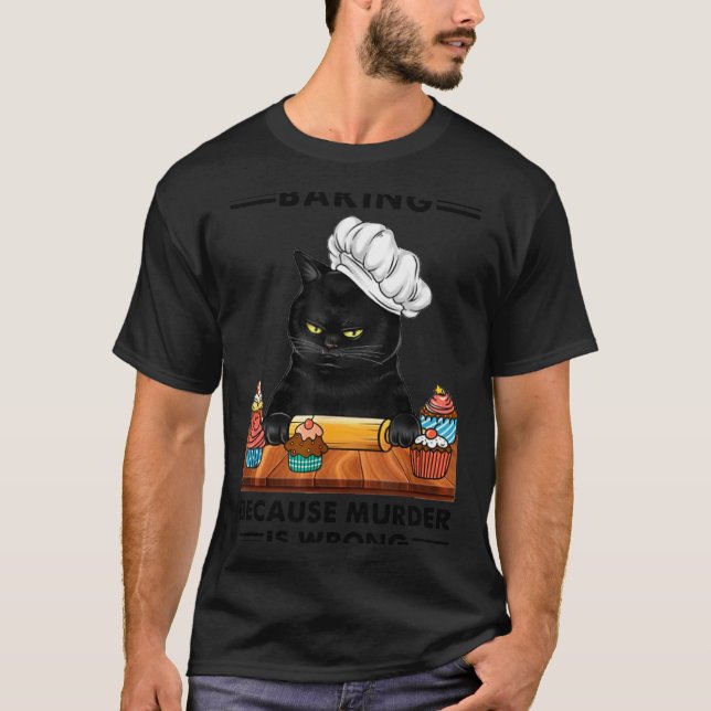 Camiseta Black Cat Baking Because Murder Is Wrong Cat Lover (Frente)
