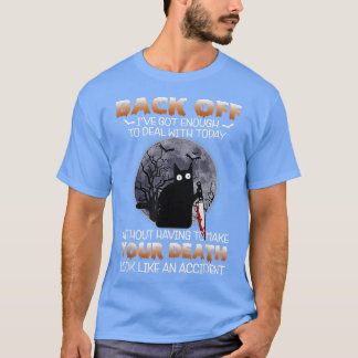 Camiseta Black Cat Horror Back Off Ive Got Enough To Deal W