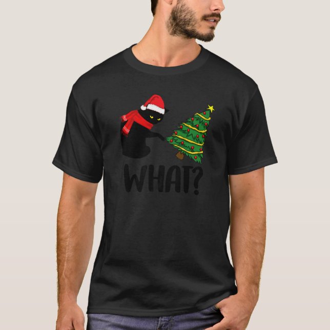 Camiseta Black Cat Pushing Christmas Tree Over Cat What (Frente)