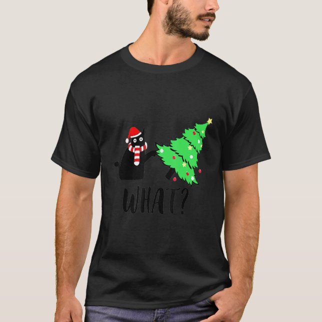 Camiseta Black Cat Pushing Christmas Tree Over  Cat What 1 (Frente)
