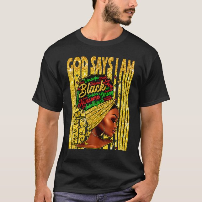 Camiseta Black Girl God Says I Am Black Melanin History Mon (Frente)