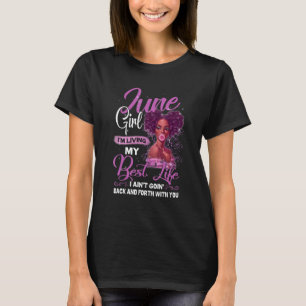 Camiseta Black Girl Living Best Life June Birthday Mads