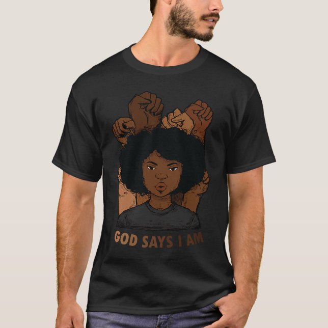 Camiseta Black Girl Melanin God Says I Am Black History Mon (Frente)