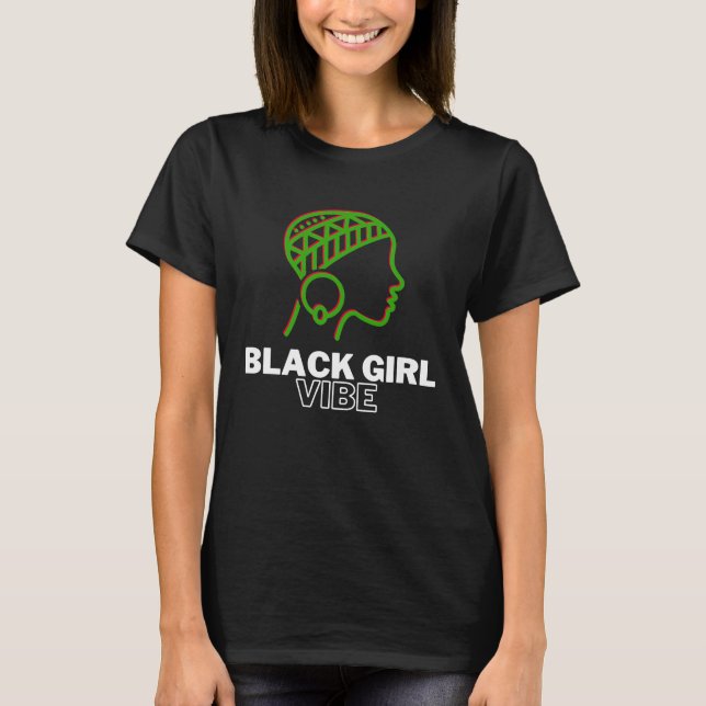 Camiseta Black Girl Vibe  Magic Melanin Queen African Ameri (Frente)