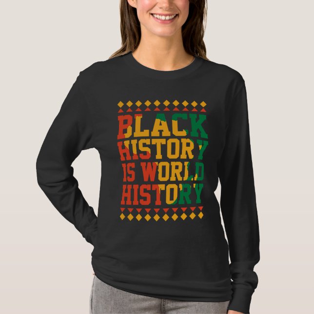 Camiseta Black History is World History Black History Month (Frente)