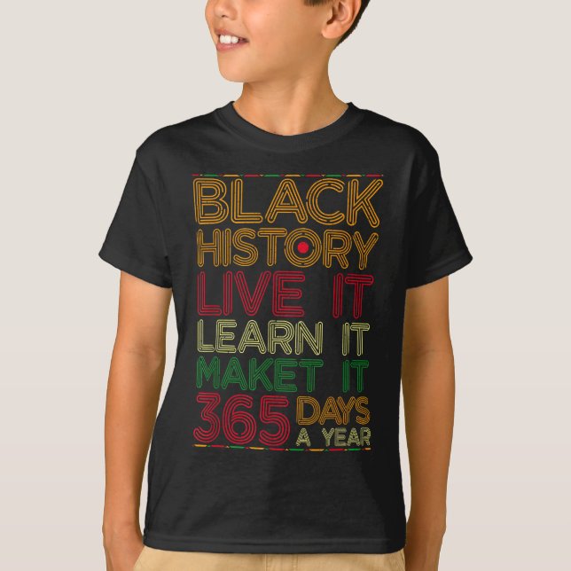 Camiseta Black History Live Learn Make It 365 Days A Year C (Frente)