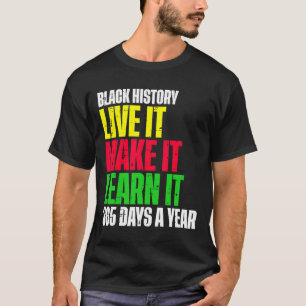 Camiseta Black History Mês Ao Vivo Aprende-O A Ficar 365 D