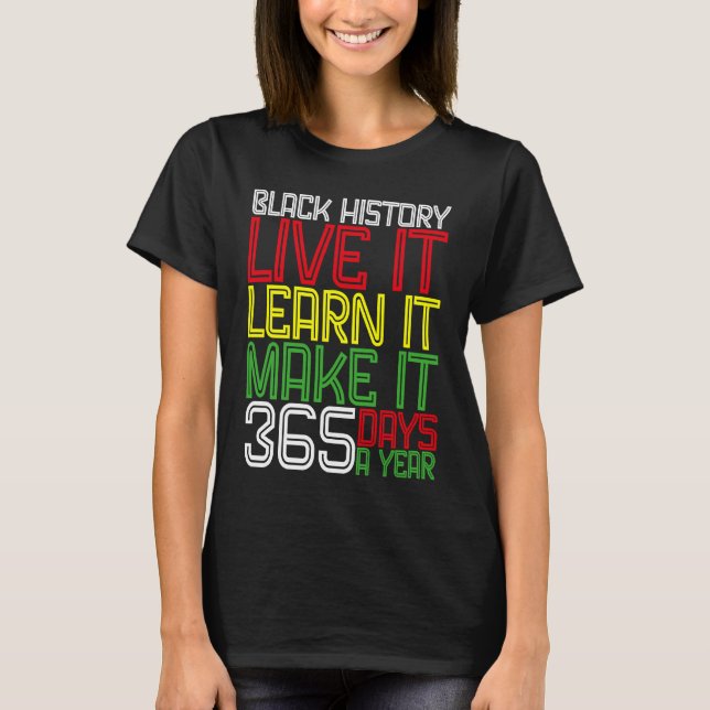 Camiseta Black History Month 2023 Live It Learn It Make It  (Frente)