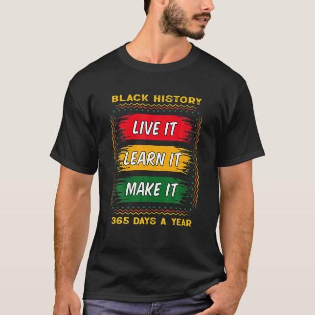 Camiseta Black History Month 2023 Live It Learning It Make  (Frente)
