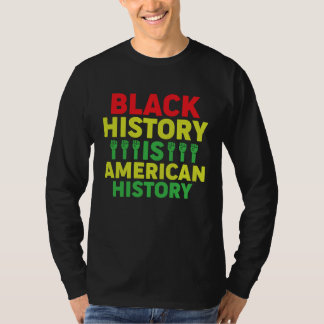 Camiseta Black History Month Black History Is American Hist