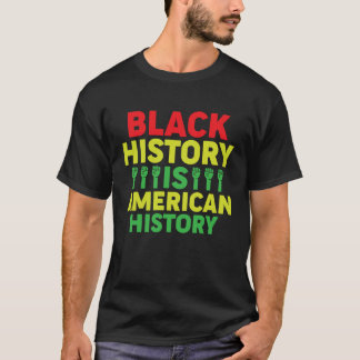 Camiseta Black History Month Black History Is American Hist