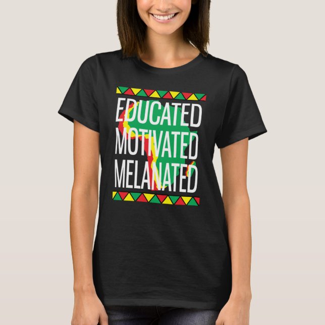 Camiseta Black History Month Educated Motivated Melanated (Frente)