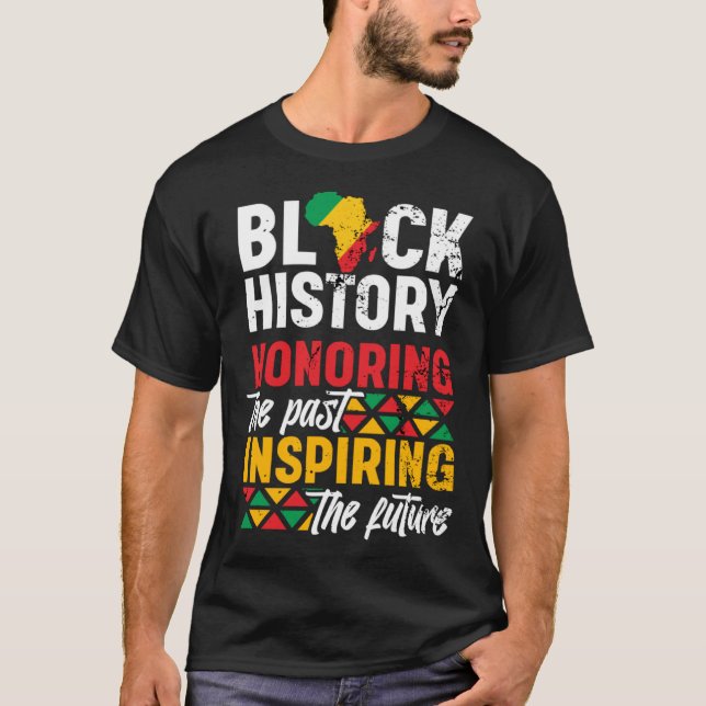 Camiseta Black History Month Honoring The Past Inspiring Th (Frente)